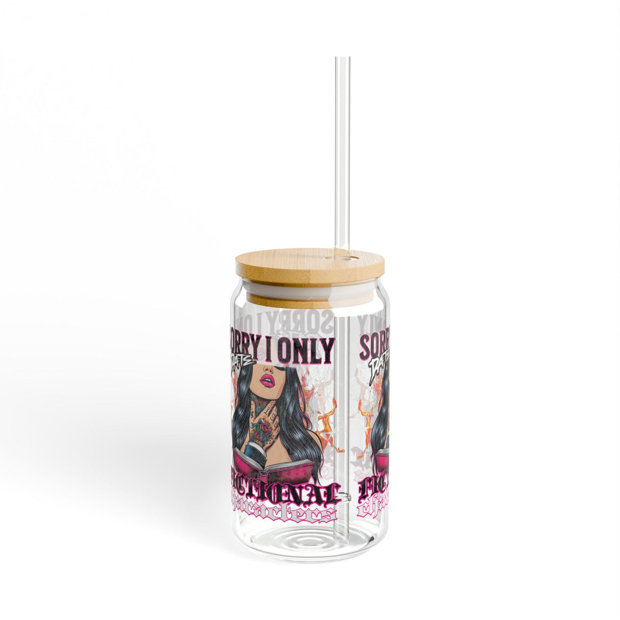 *EXCLUSIVE* SORRY I ONLY DATE FICTIONAL CHARACTERS - BOOK LOVER - Sipper Glass - 16oz with Tattoo-Inspired Design