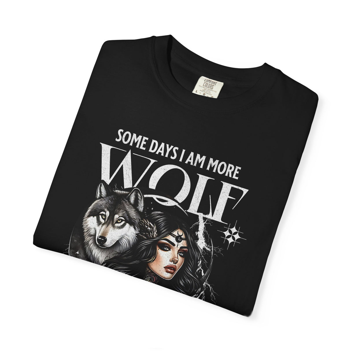 Some Days I Am More Wolf Than I Am Woman T-Shirt | Wolf Woman Illustration
