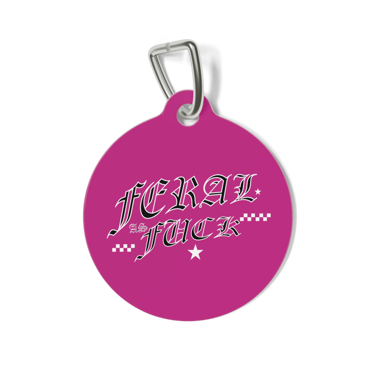 *HOT PINK*Feral as Fuck Pet Tag - Unique Dog & Cat ID Tag