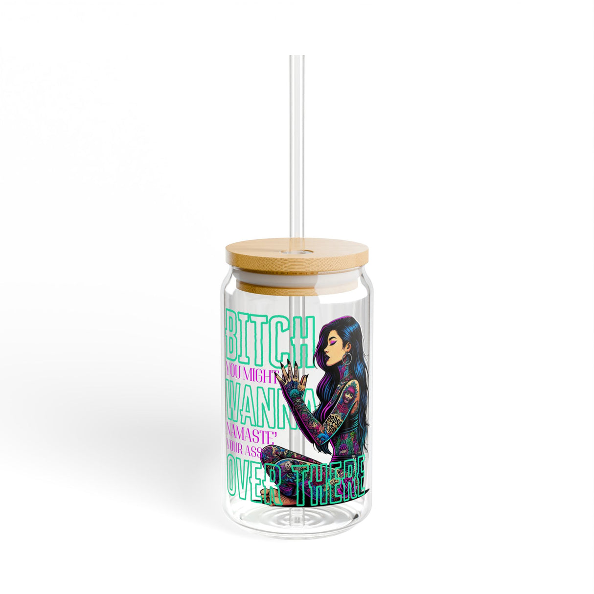 *EXCLUSIVE* BIT$H YOU NEED TO NAMASTE OVE THERE - YOGA & OFFENSIVE VIBES - Sipper Glass - 16oz with Tattoo-Inspired Design
