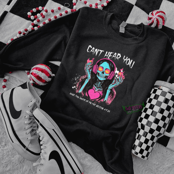 Can't Hear You, Over the Sound of Not Giving a F&ck Black T-Shirt, Sweatshirt, or Hoodie | Goth, Grunge Women's Tops