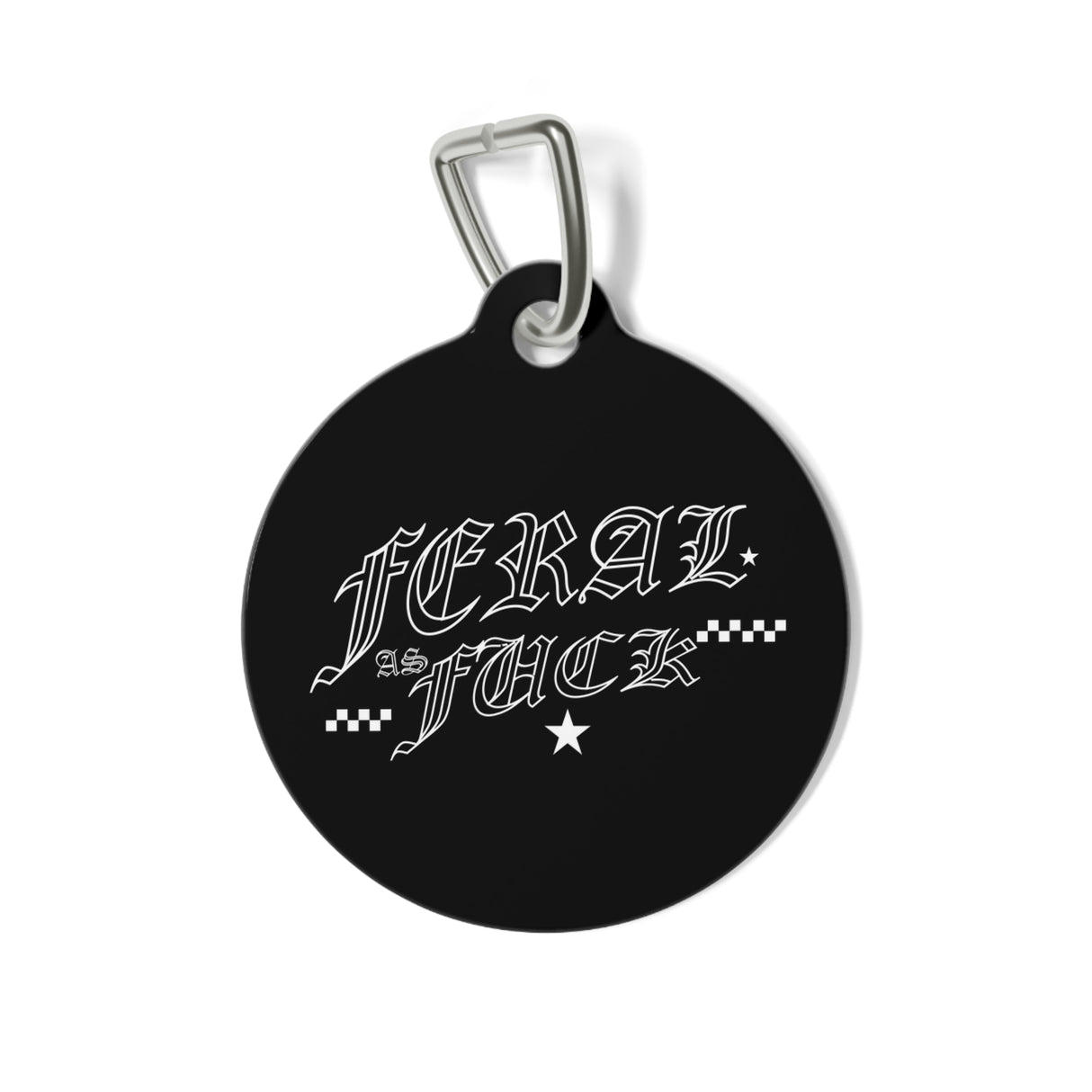BLACK TAG* Feral as Fuck Pet Tag - Unique Dog & Cat ID Tag