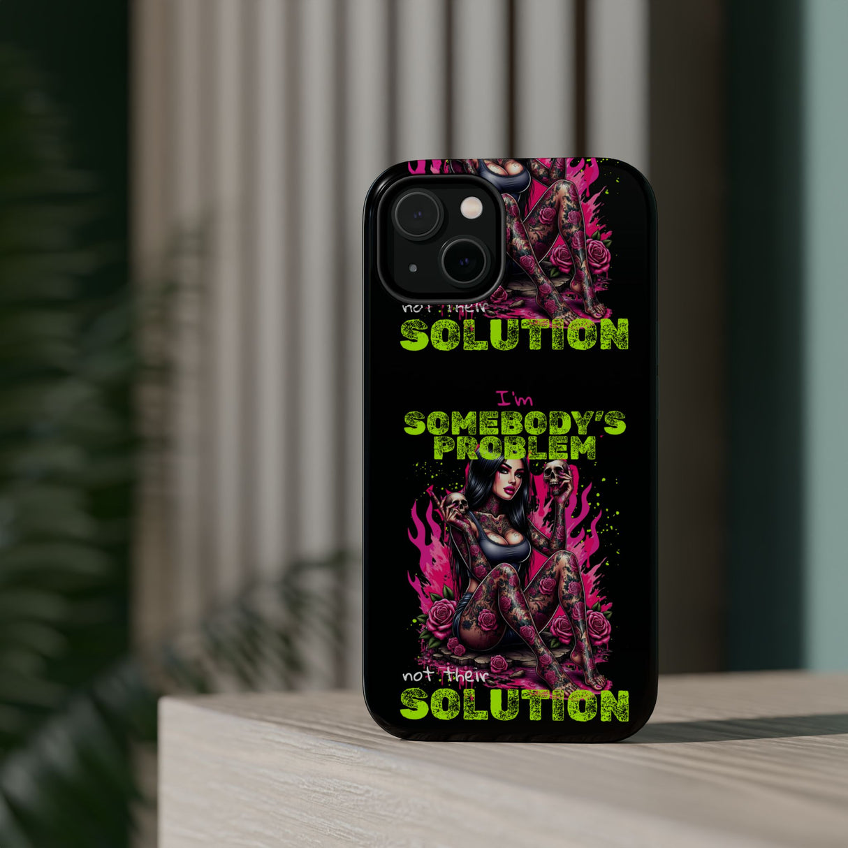 ***EXCLUSIVE***I Am Somebody's Problem, Not Their Solution - Magnetic Tough Cases - Edgy Phone Protection for Bold Style