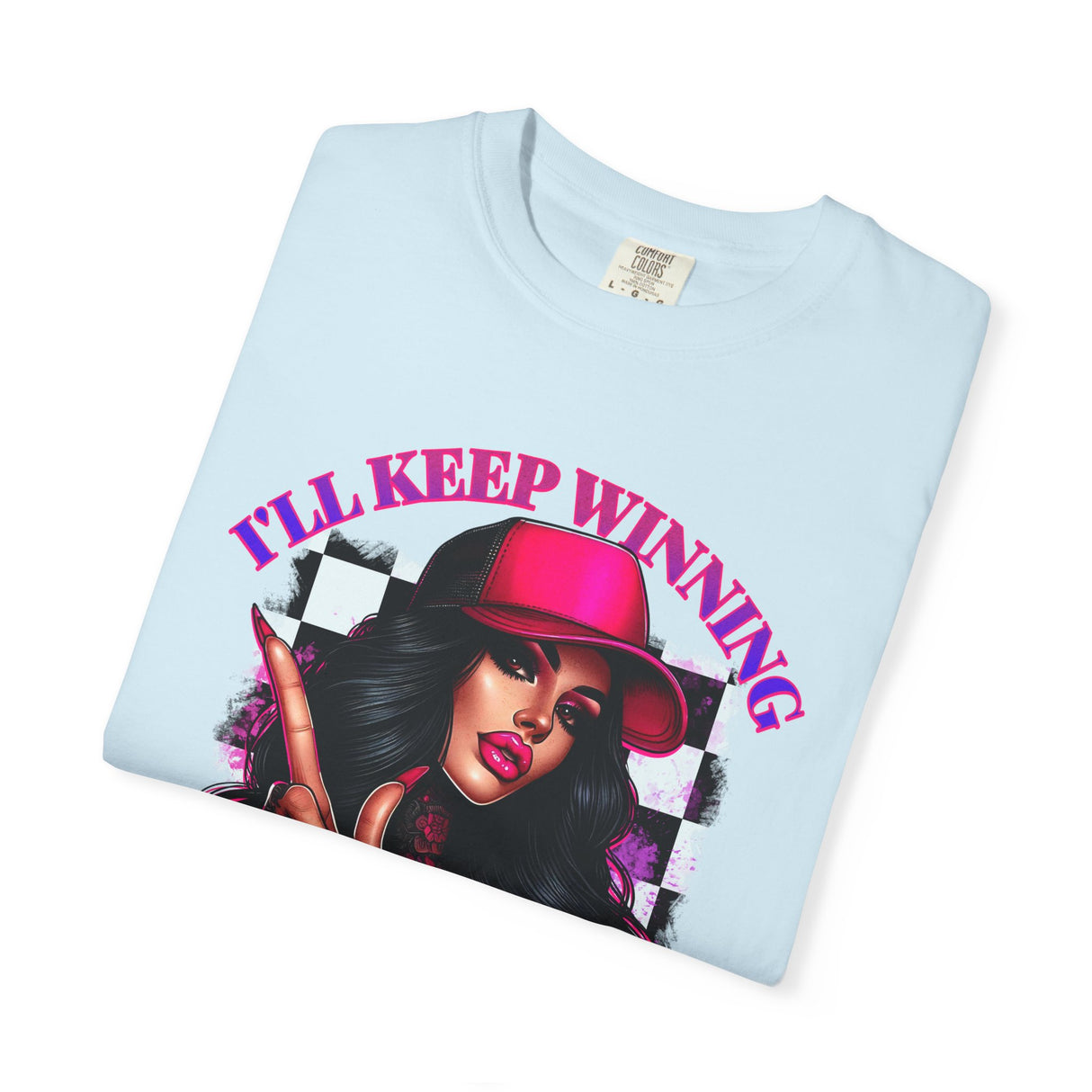 Unisex Garment-Dyed T-Shirt - "I'll Keep Winning, You Will Always Be a Fucking Loser" Graphic Tee
