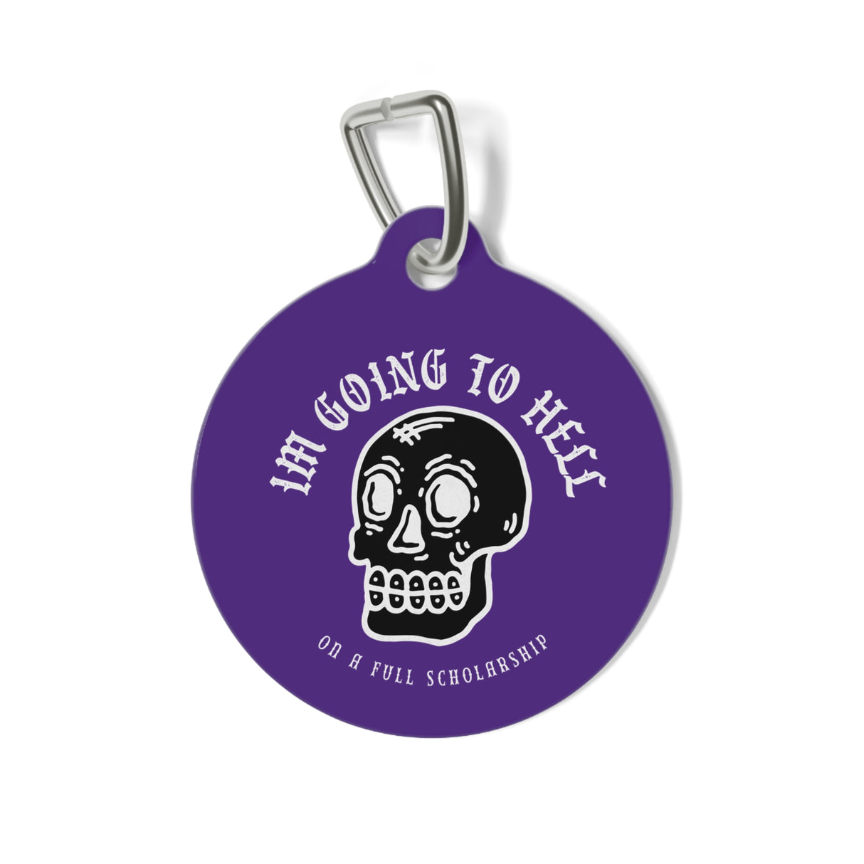 *PURPLE*I'm Going to Hell On a Full Scholarship Pet Tag - Unique Dog & Cat ID Tag