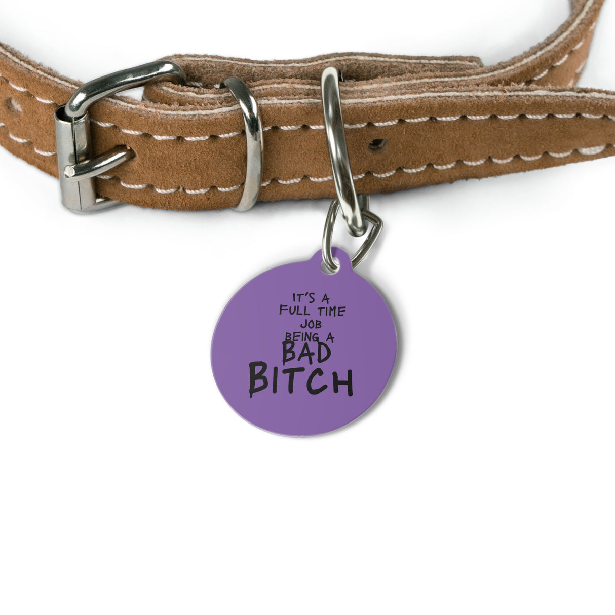 *PURPLE*It's A Full Time Job Being A Bad Bitch Pet Tag - Unique Dog & Cat ID Tag