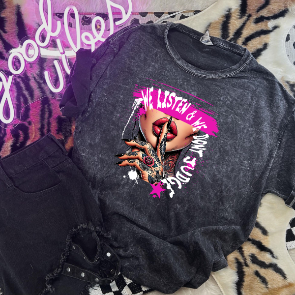 We Listen & Don't Judge Mineral Wash Sweatshirt or T Shirt