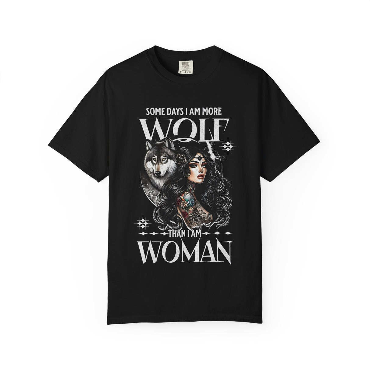 Some Days I Am More Wolf Than I Am Woman T-Shirt | Wolf Woman Illustration