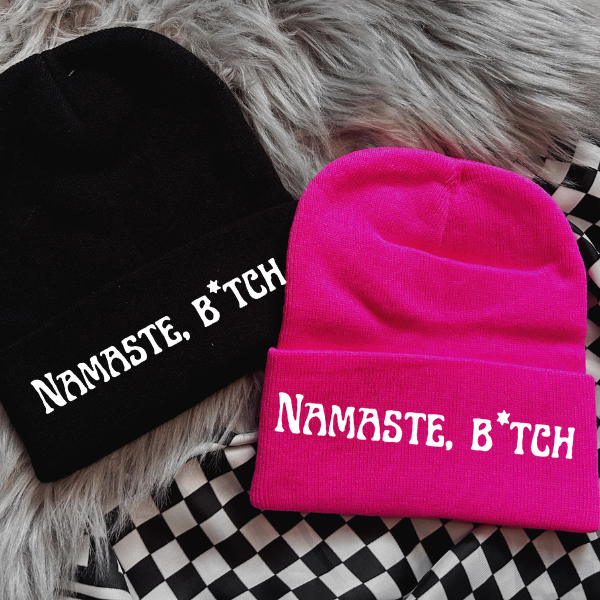 Namaste B*tches Black or Neon Pink Beanie