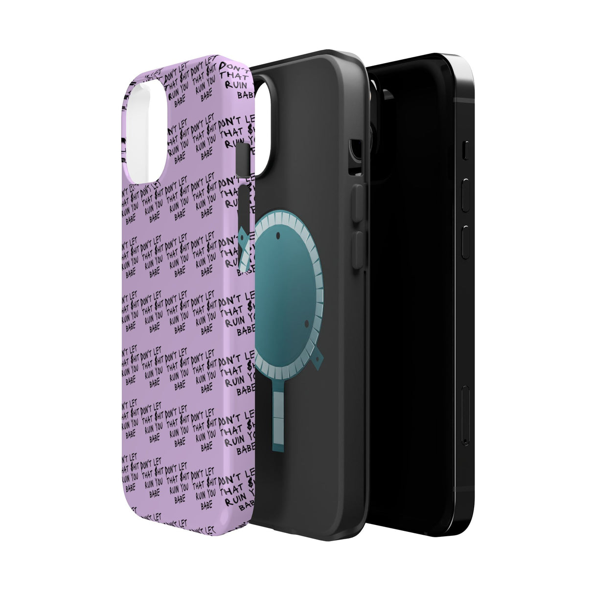 Don't Let That Sh&t Ruin You, Babe - Magnetic Tough Cases - Edgy Phone Protection for Bold Style