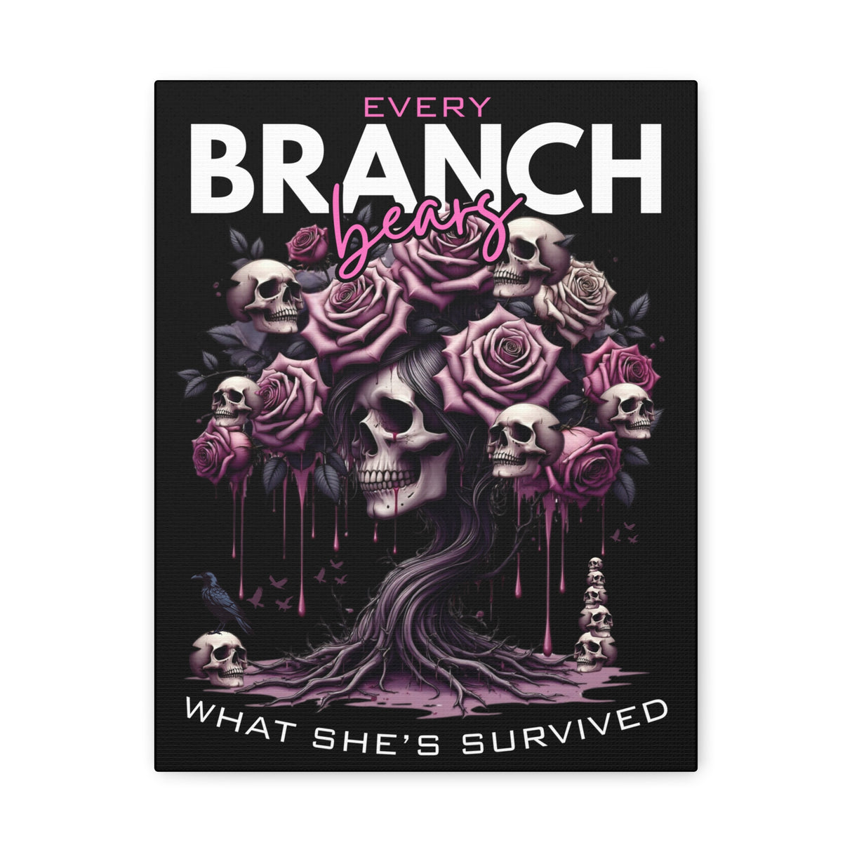 Every Branch Bears What She’s Survived' - Inspirational Wall Art Canvas