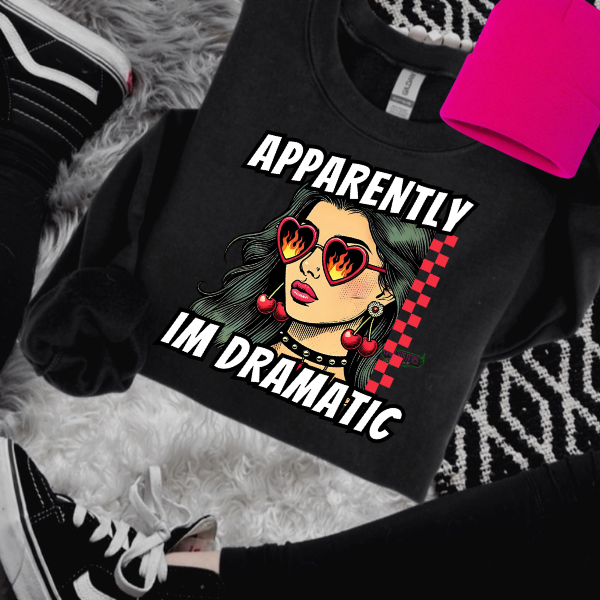 Apparently I'm Dramatic Black T-Shirt, Sweatshirt, or Hoodie | Goth, Grunge Women's Tops