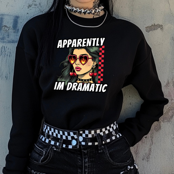 Apparently I'm Dramatic Black T-Shirt, Sweatshirt, or Hoodie | Goth, Grunge Women's Tops