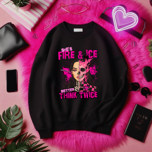 She is Both Fire & Ice, Better Think Twice Black Sweatshirt, TShirt, or Hodie