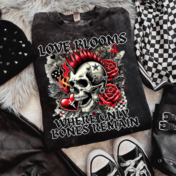 Love Blooms, Where Only Bones Remain MINERAL WASH SWEATSHIRT