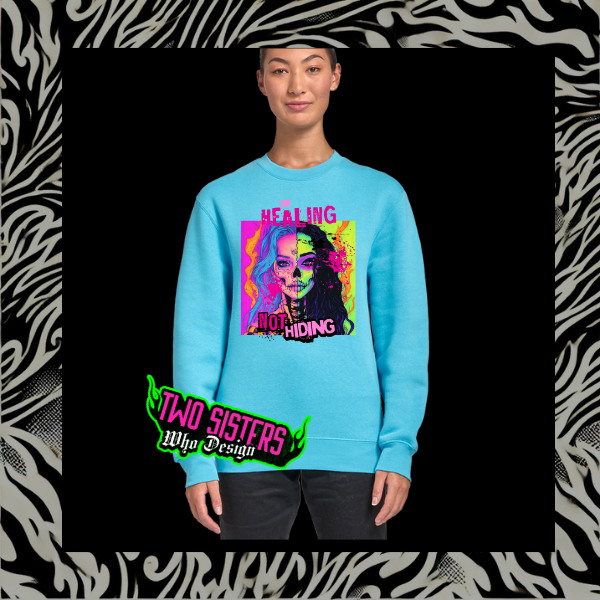 I Am Healing, Not Hiding Ocean Blue Lane Seven Sweatshirt
