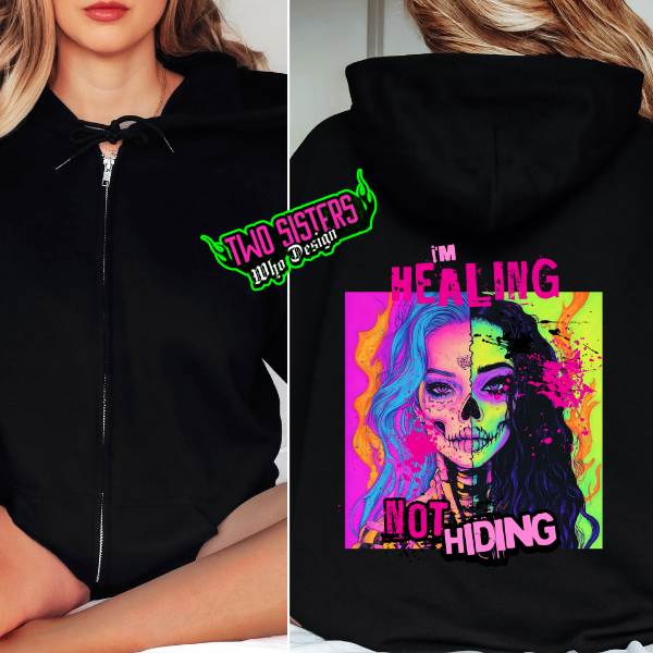 I'm Healing, Not Hiding Black Zip Up Hoodie
