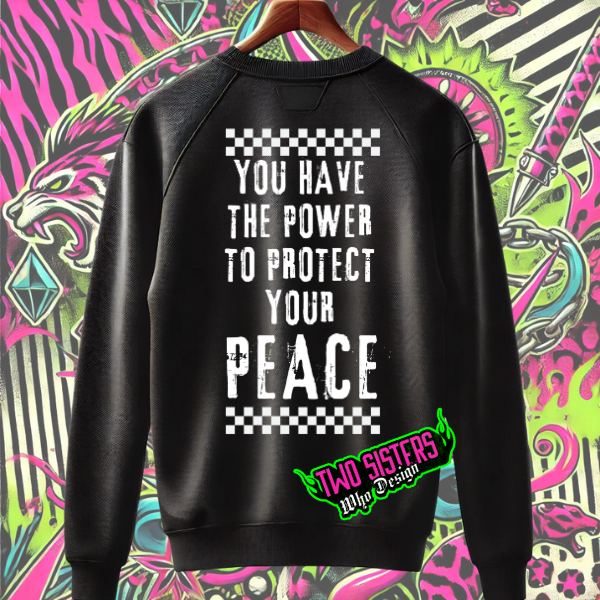 You Have the Power to Protect Your Peace OVERSIZED BACK GRAPHIC Black Hoodie or Black Sweatshirt or Black TShirt (Copy)