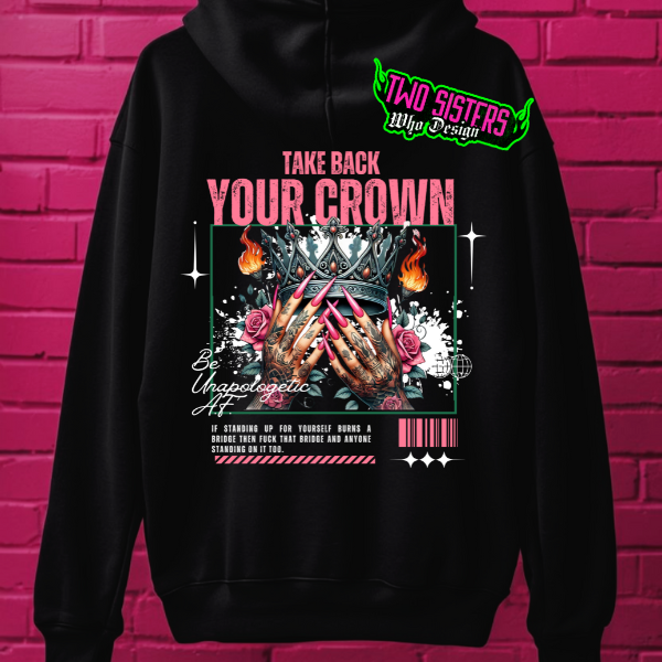 Take Back Your Crown OVERSIZED BACK GRAPHIC ON BLACK HOODIE