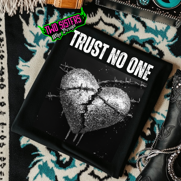 Trust No One: Heart with Barbed Wire Black TShirt or Black Sweatshirt