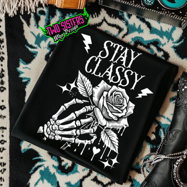 Black T-Shirt with Rose & Skeleton Hand – "Stay Classy"