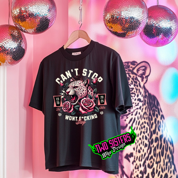Can't Stop, Won't F*cking Stop Black Tee or Sweatshirt