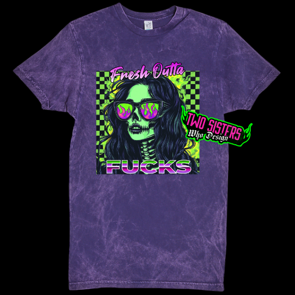 Fresh Out of F&cks Purple Mineral Wash TShirt or Hoodie