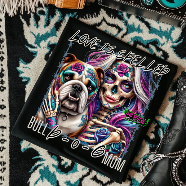 ***CUSTOMIZE*** Life is Spelled Bull-d-o-g Mom ππΆ Black TShirt, Hoodie, or Sweatshirt