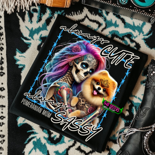 ***CUSTOMIZE******EXCLUSIVE***🐾 ALWAYS CUTE, ALWAYS SASSY – POMERANIAN MOM 🐾 Black TShirt, Hoodie, or Sweatshirt