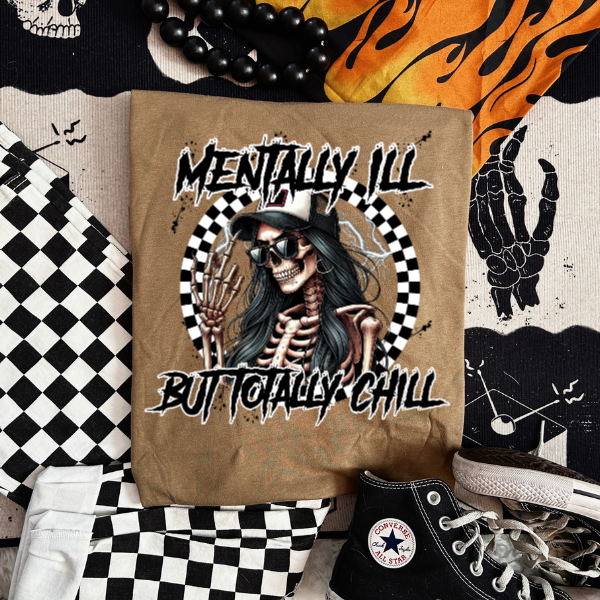 Mentally Ill, Chronically Chill Skeleton Tee & Sweatshirt – Coyote Brown