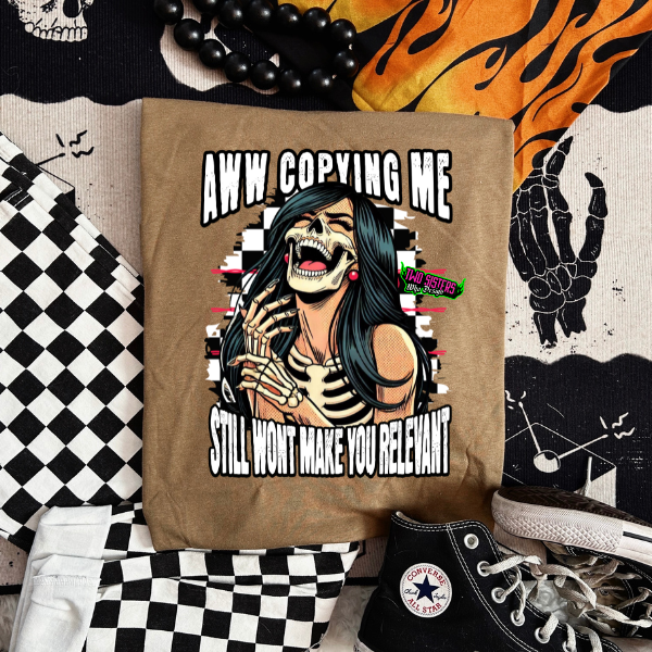 ***EXCLUSIVE***Awe, Copying Me Still Won’t Make You Relevant – Coyote Brown T-Shirt