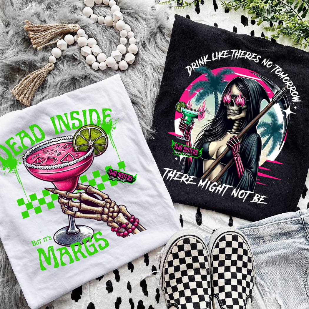 ***EXCLUSIVE***BUNDLE OF TWO: Dead Inside Margs + Drink Like There's No Tomorrow