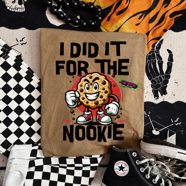 "I Did It for the Nookie" Coyote Brown T-Shirt or Sweatshirt