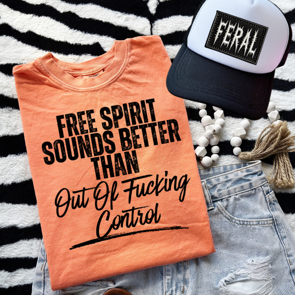***BUY INDIVIDUALLY***Free Spirit Sounds Better Than Out of F*cking Control Shirt + Optional Trucker Hat and/or Shorts