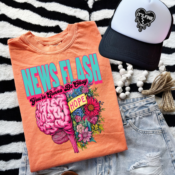 ***BUY INDIVIDUALLY***NEWSFLASH: YOU ARE GOING TO BE OKAY+ Optional Trucker Hat and/or Shorts