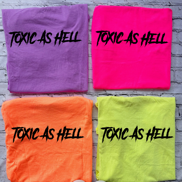 Toxic As Hell – Neon Comfort Colors Tee