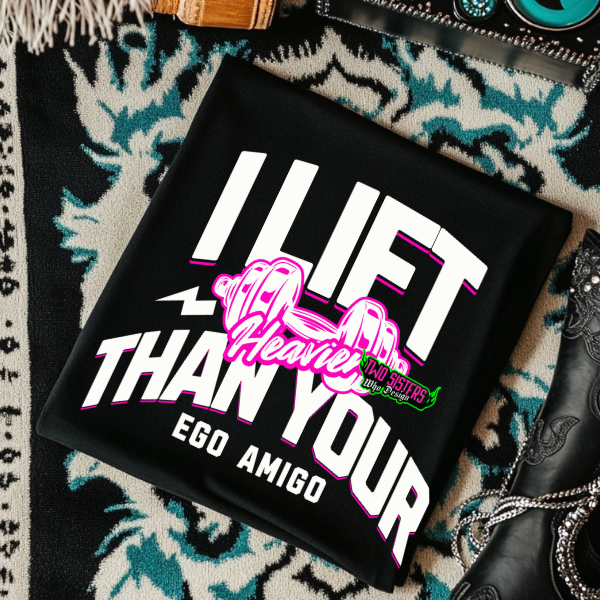 Lift Heavier Than Your Ego, Amigo - Black TShirt or Cropped TShirt