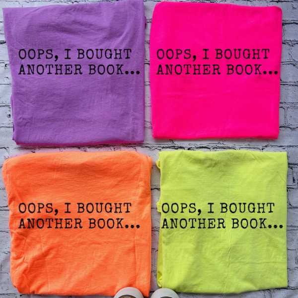 "Oops, I Bought Another Book... – Neon Comfort Colors Tee