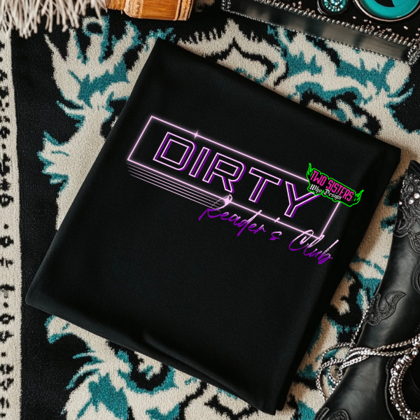 Dirty Readers Club - Black TShirt, Sweatshirt, Hoodie, or Zip Up Hoodie