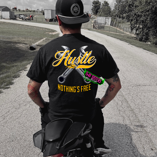 Hustle, Nothing's Free (BACK GRAPHIC) - Black Te, Sweatshirt, or Hoodie