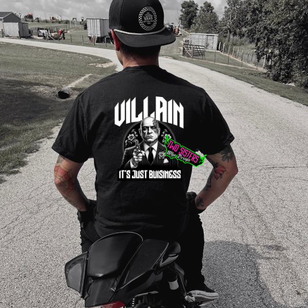 Villain, It Is Just Business (BACK GRAPHIC) - Black Te, Sweatshirt, or Hoodie
