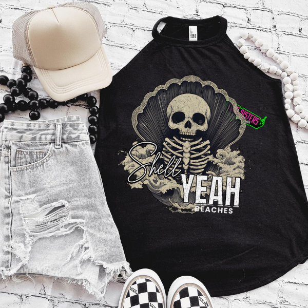 Shell Yeah, Beaches Rocker Tank or Black TShirt