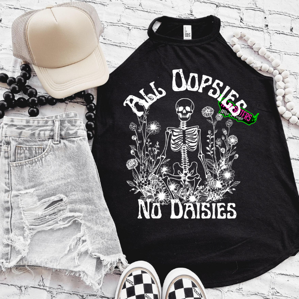 All Oopsies, No Daisies Rocker Tank or Black TShirt