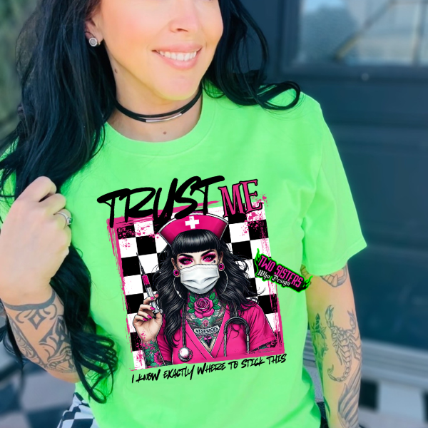 Trust Me, I Know Where to Stick This Nurse Vibes - Comfort Color Chambray or Neon Yellow TShirt