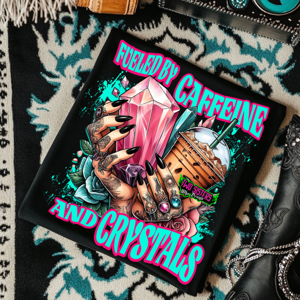 ***EXCLUSIVE***Fueled by Caffeine and Crystals- Mineral Wash or Black TShirt, Sweatshirt, Hoodie, or Zip Up Hoodie