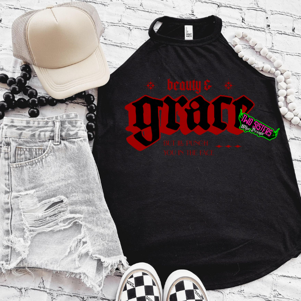 Beauty & Grace But I'll Punch You in the Face - Rocker Tank, Mineral Wash or Black TShirt, Sweatshirt, Hoodie, or Zip Up Hoodie