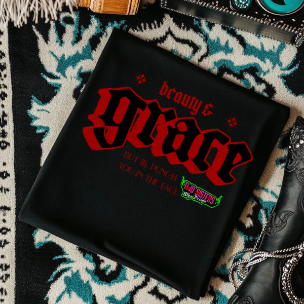 Beauty & Grace But I'll Punch You in the Face - Rocker Tank, Mineral Wash or Black TShirt, Sweatshirt, Hoodie, or Zip Up Hoodie