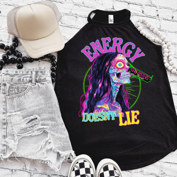 Energy Doesn't Lie - Black Mineral Wash or Black TShirt, Rocker Tank, Sweatshirt, Hoodie, or Zip Up Hoodie