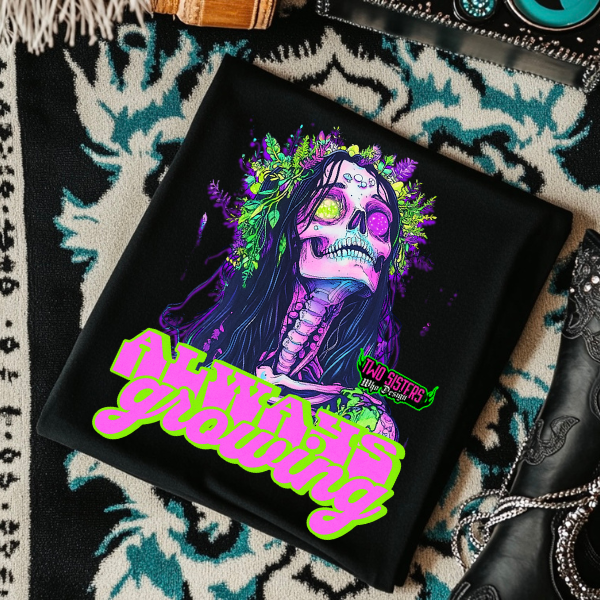 Always Growing - CC Neon Pink or Chambray, Black Mineral Wash or Black Rocker Tank, TShirt, Sweatshirt, Hoodie, or Zip Up Hoodie