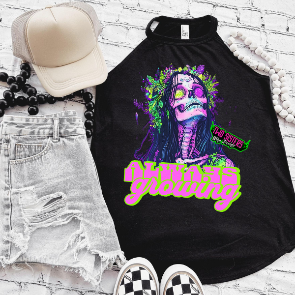 Always Growing - CC Neon Pink or Chambray, Black Mineral Wash or Black Rocker Tank, TShirt, Sweatshirt, Hoodie, or Zip Up Hoodie